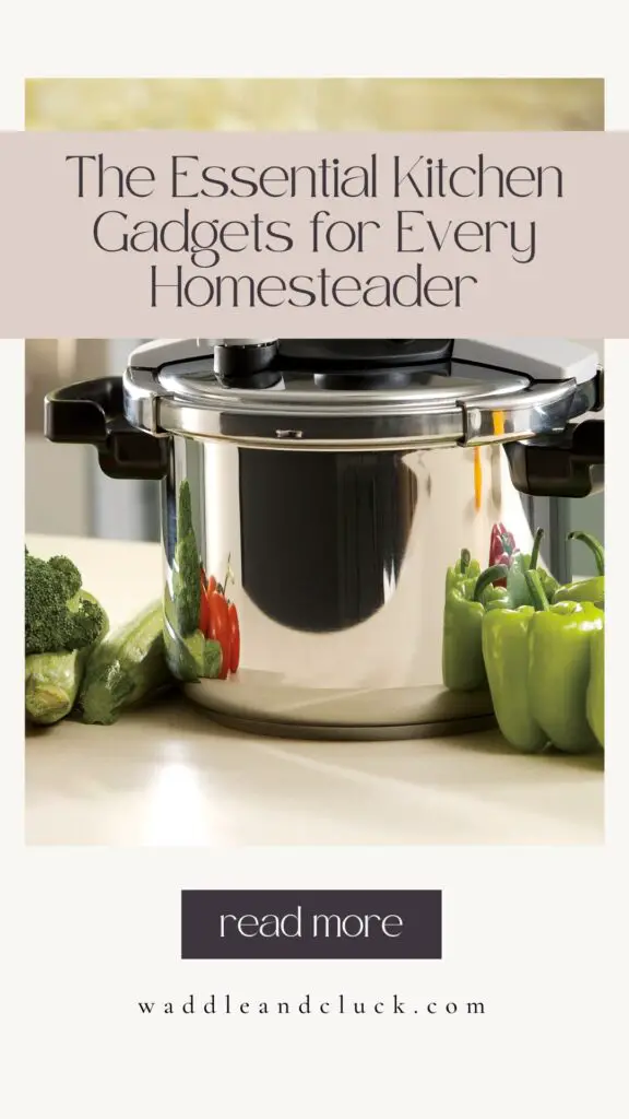 Must-Have Kitchen Gadgets For The Modern Homesteader 1 Essential kitchen gadgets for modern homesteaders